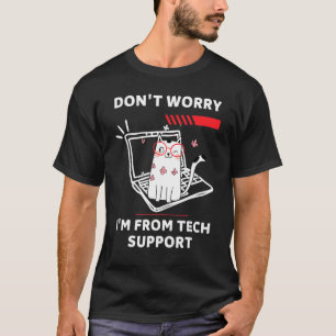 Camiseta No te preocupes, soy del soporte técnico  Técnico 