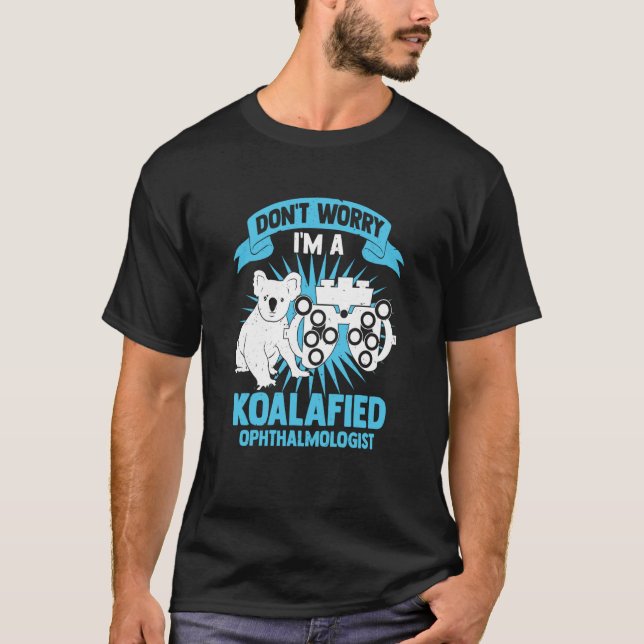 Camiseta No te preocupes, soy un oftalmólogo Koalaficado (Anverso)