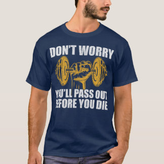 Camiseta No te preocupes te desmayarás antes de morir diver
