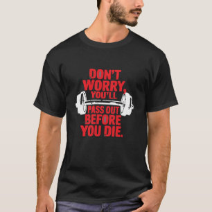 Camiseta No te preocupes, te pasarás antes de morir - Sava