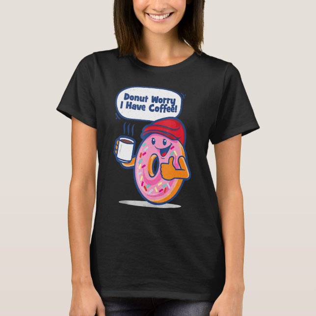 Camiseta No te preocupes, tengo café (Anverso)