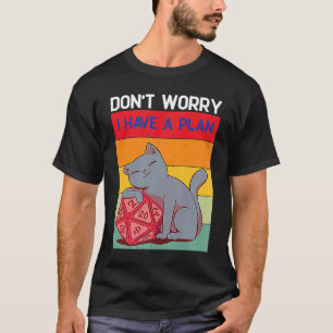Camiseta No te preocupes tengo un plan D20 Dados Mazmorras 
