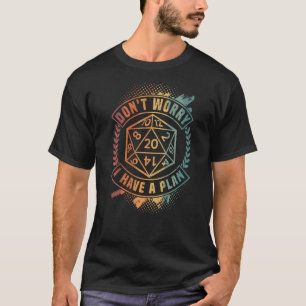 Camiseta No te preocupes tengo un plan, D 20 dados, RPG Dun