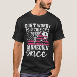 Camiseta No te preocupes, ya hice esto en un maniquí una ve