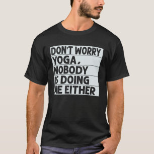 Camiseta No te preocupes Yoga A nadie le importa yo tampoc
