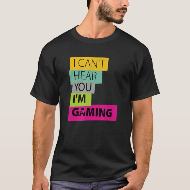 CAMISETA NO TE PUEDO OÍR QUE ESTOY JUGANDO A VIDEO GAMER 16 (Anverso)