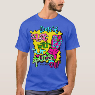 Camiseta No te quedes con tus purgas