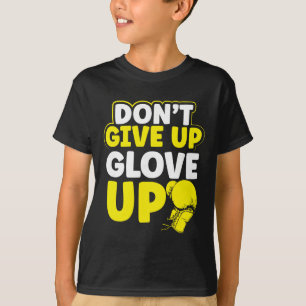 Camiseta No te rindas Guantes arriba Mma Kickboxing Kickbox