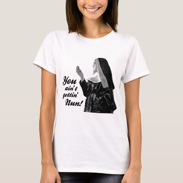 Camiseta No te vas a poner Nun (Anverso)