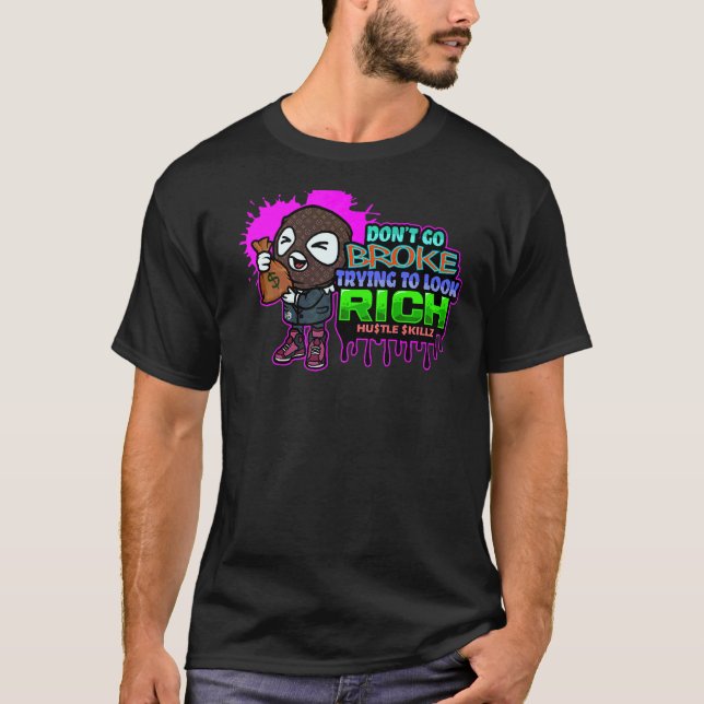 Camiseta No te vayas Broke tratando de buscar dinero rico e (Anverso)