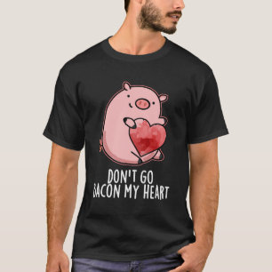 Camiseta No Te Vayas Con Mi Corazón Divertido Cerdo