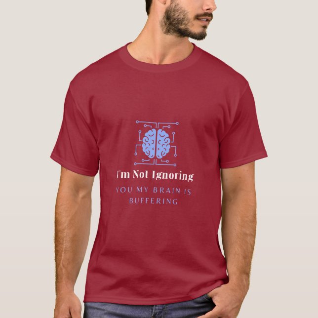 Camiseta No te voy a ignorar, mi cerebro está amortiguando. (Anverso)