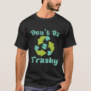 Camiseta No te vuelvas a reciclar divertido