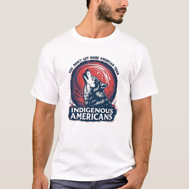 Camiseta No te vuelves más estadounidense que indígena amer (Anverso)