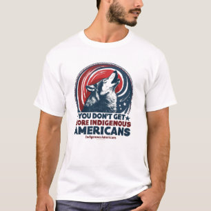 Camiseta No te vuelves más estadounidense que indígena amer