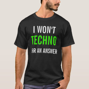 CAMISETA NO TECHNO PARA UNA RESPUESTA