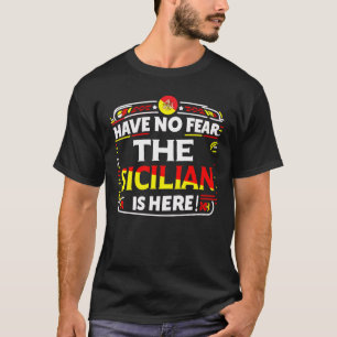 Camiseta ¡No temas que el siciliano esté aquí!