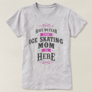 Camiseta No temas que la mamá del patinaje sobre hielo est