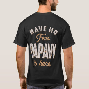 Camiseta No temas que Papaw esté aquí en el divertido día d