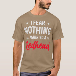 Camiseta No Temo Nada De Lo Que Me Casé Con Una Esposa De L