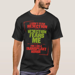 Camiseta No temo rechazar a una enfermera de trasplante div