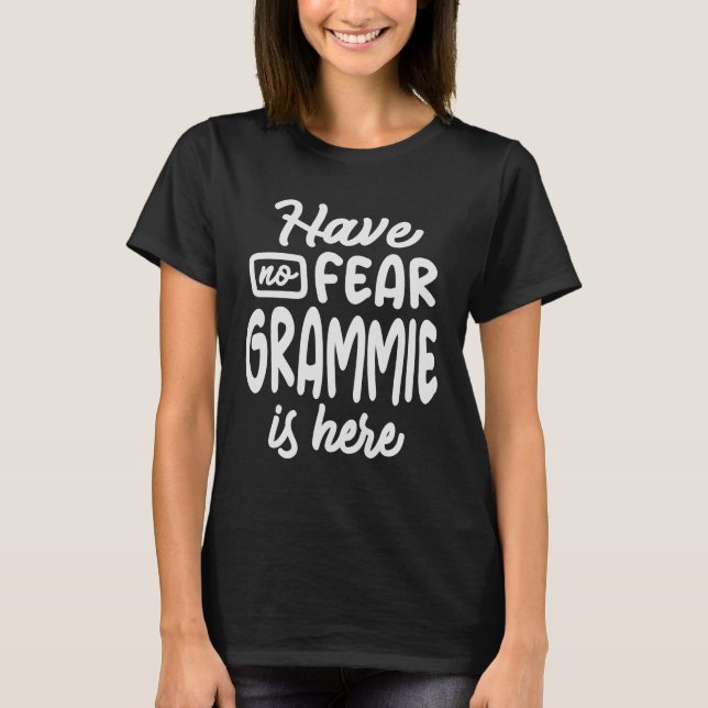 Camiseta No ten miedo Grammie está aquí Guay Gifts Grammie (Anverso)