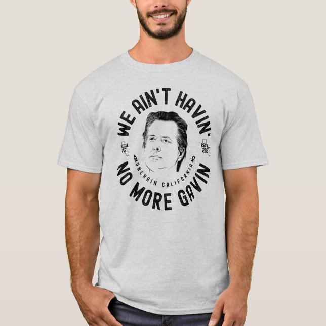 Camiseta No tenemos más Gavin: Gobernador de CA recuerda (Anverso)