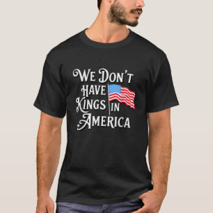 Camiseta No tenemos reyes en Estados Unidos Trump King USA