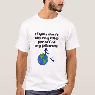 Camiseta No tenga gusto del ego, consiguen del planeta