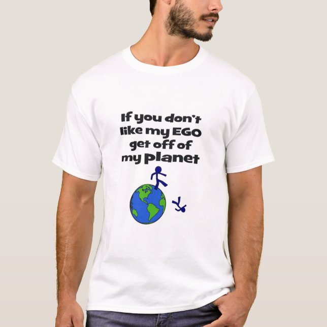 Camiseta No tenga gusto del ego, consiguen del planeta (Anverso)