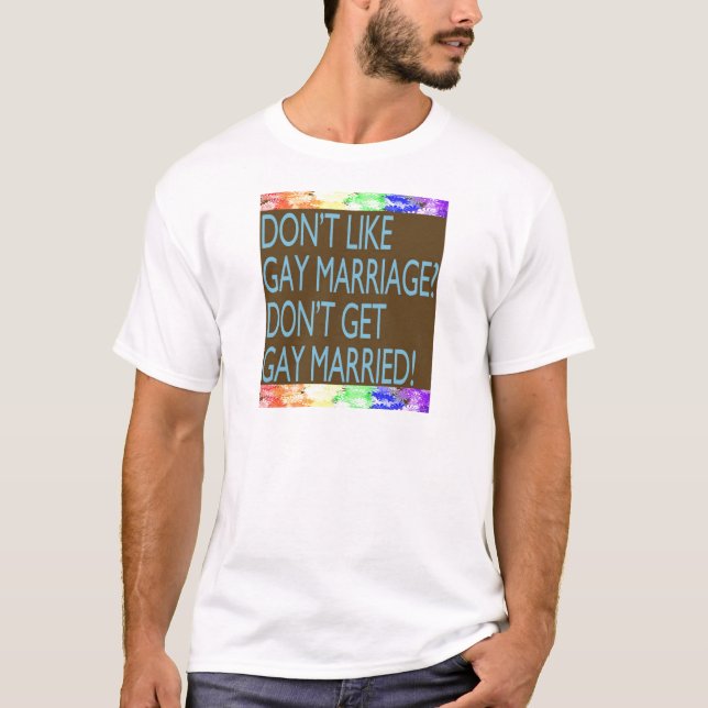 Camiseta ¿No tenga gusto del matrimonio homosexual? (Anverso)