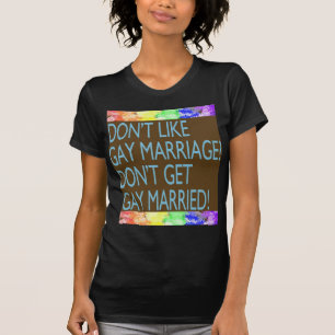 Camiseta ¿No tenga gusto del matrimonio homosexual?