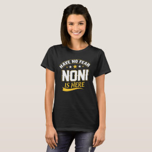 Camiseta No tenga ningún miedo Noni está aquí un regalo