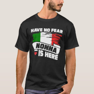Camiseta No tenga ningún miedo Nonna está aquí abuela