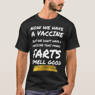 Camiseta No tenga una medicina que haga que los malos huela