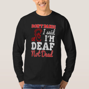 Camiseta No Tengamos Pánico, Dije Que Soy Sorda, No Sorda.