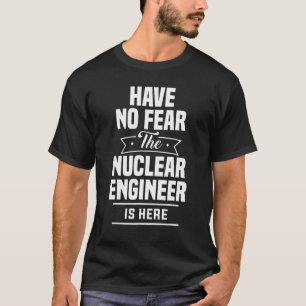 Camiseta No Tengan Miedo A La Ingeniería Nuclear