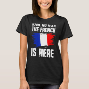 Camiseta No Tengan Miedo A Que Los Franceses Estén Aquí Org