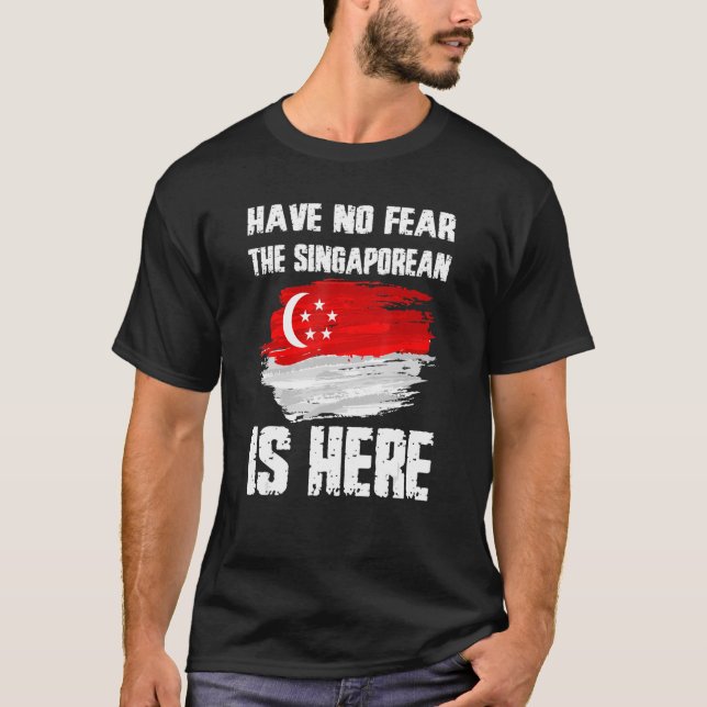 Camiseta No Tengan Miedo A Que Los Singapurenses Estén Aquí (Anverso)