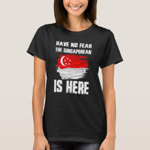 Camiseta No Tengan Miedo A Que Los Singapurenses Estén Aquí