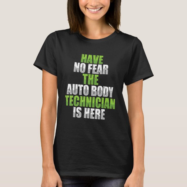 Camiseta No Tengan Miedo Auto Body Technier Painter Funny A (Anverso)