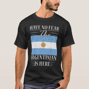 Camiseta No Tengan Miedo De Que El Argentino Esté Aquí