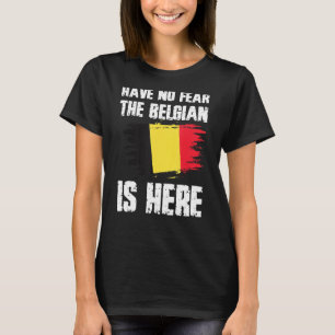 Camiseta No Tengan Miedo De Que El Belga Está Aquí Orgullo 
