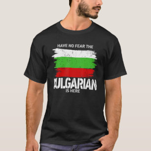 Camiseta No Tengan Miedo De Que El Búlgaro Está Aquí Vestir
