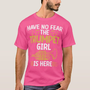Camiseta No Tengan Miedo De Que El Chica Trumpet Está Aquí 