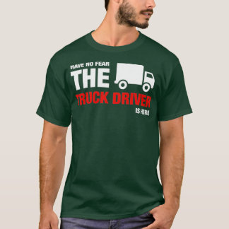 Camiseta No Tengan Miedo De Que El Conductor De Camiones Es