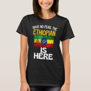 Camiseta No Tengan Miedo De Que El Etíope Esté Aquí, Etiopí