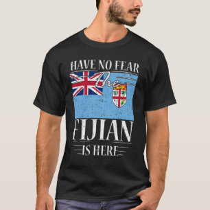 Camiseta No Tengan Miedo De Que El Fiyiano Esté Aquí