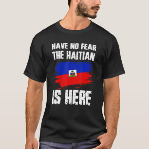 Camiseta No Tengan Miedo De Que El Haitiano Está Aquí Orgul