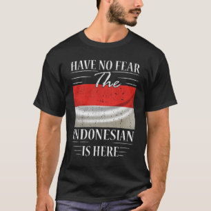 Camiseta No Tengan Miedo De Que El Indonesio Esté Aquí